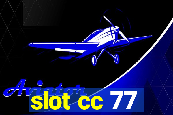 slot cc 77